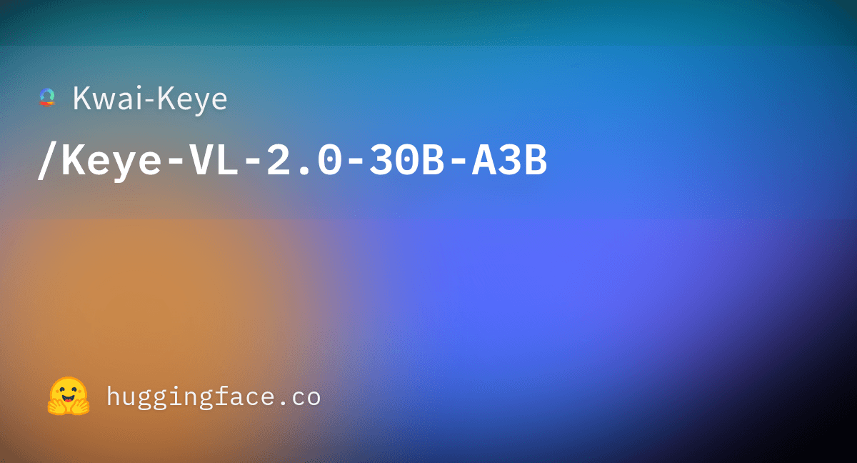Kwai-Keye ships 30B video model with 256K context and agents