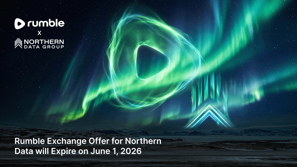 Rumble’s Northern Data exchange offer expires June 1, 2026
