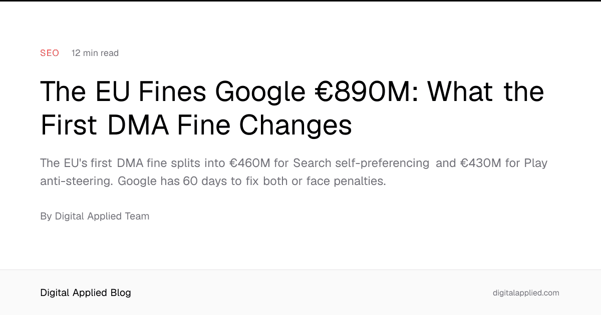 Google faces €890M EU fine as Digital Markets Act enforcement accelerates