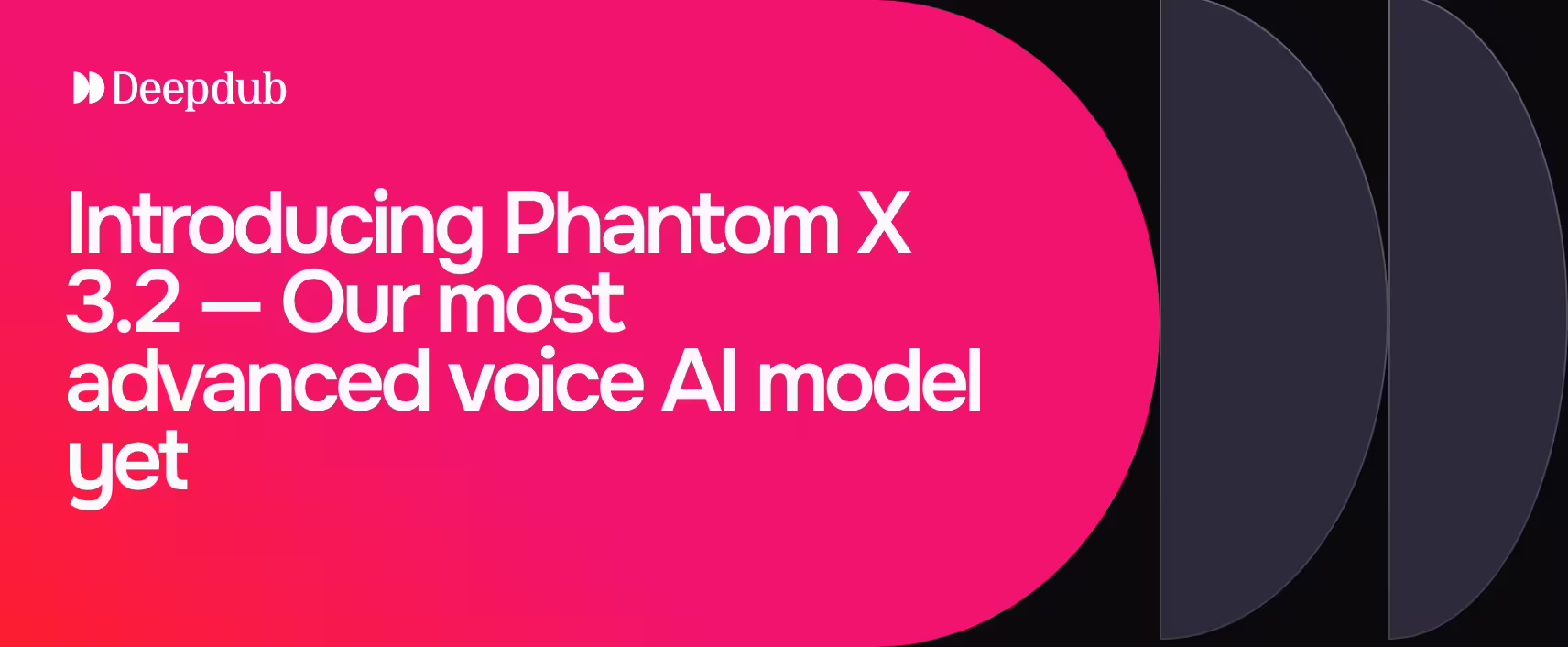 Deepdub launches Phantom X 3.2 targeting sub-125ms latency for voice agents