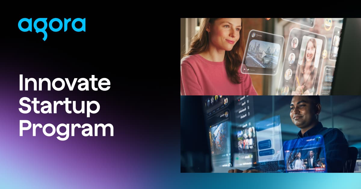 Agora launches startup program for pre-seed live streaming teams