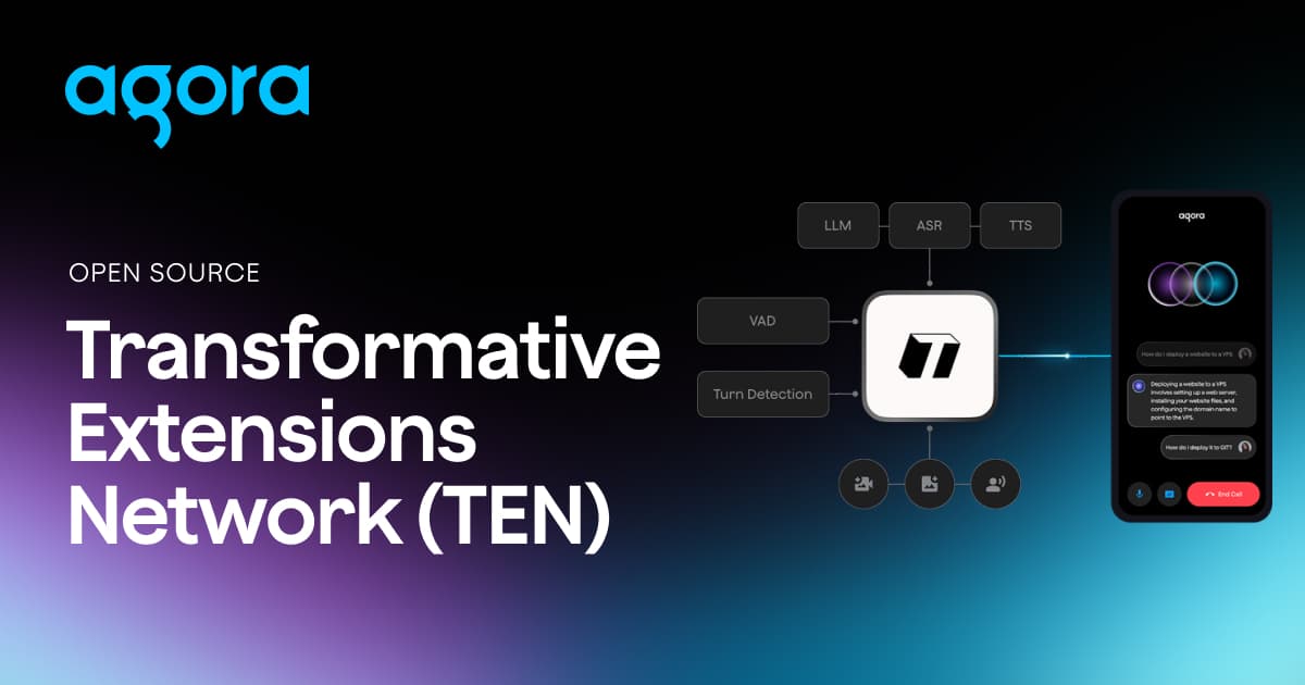 Agora backs TEN open-source framework for multimodal AI