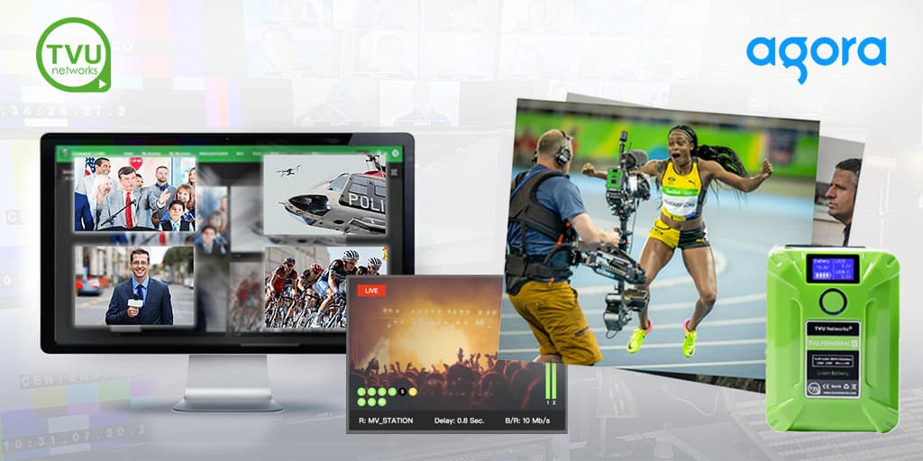 TVU Networks uses Agora real-time video for live production