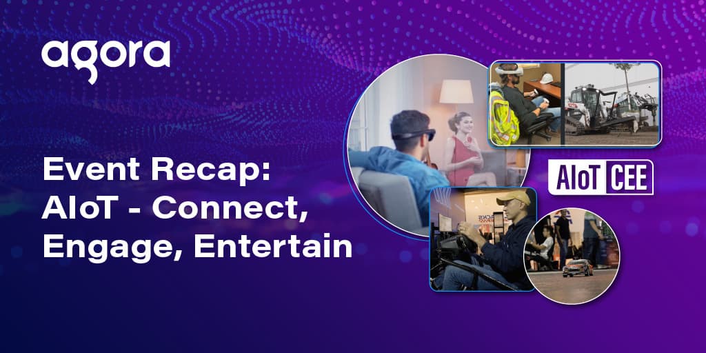 Agora recap spotlights AIoT trends, challenges, and future potential