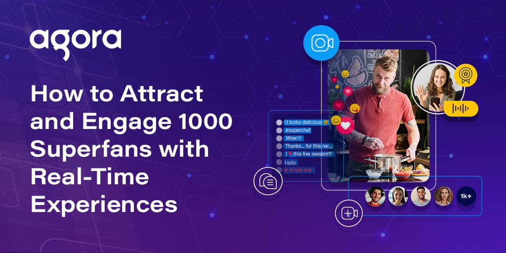 Agora targets 'superfan' economy with real-time interactive video infrastructure