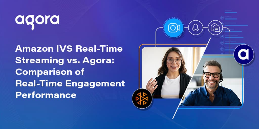 Agora compares real-time engagement performance against Amazon IVS