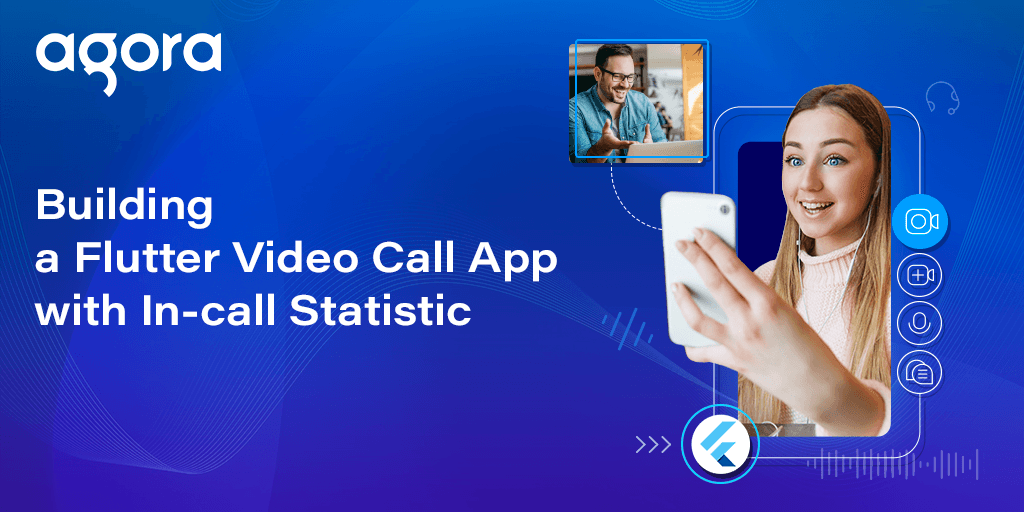 Agora details Flutter video app guide with in-call statistics