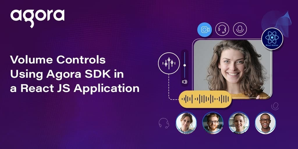Agora RTC adds volume controls for React video apps