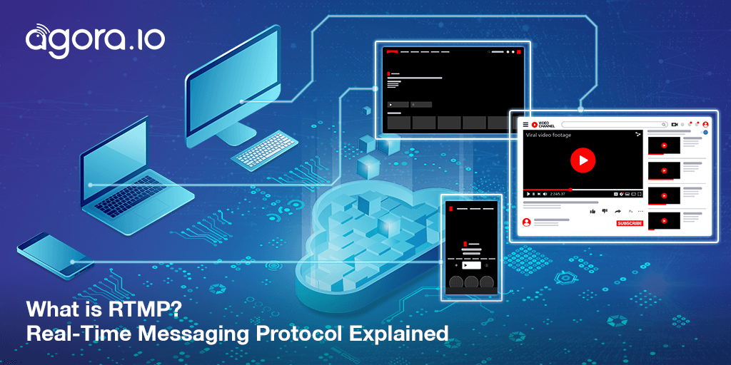Agora explains RTMP as a core video transport protocol