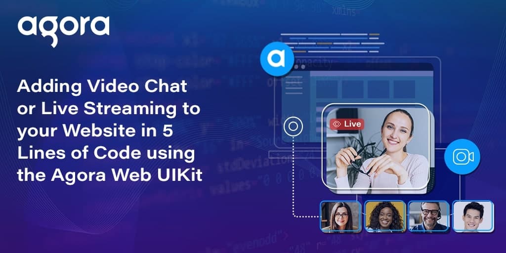 Agora shows video chat setup in five lines of code