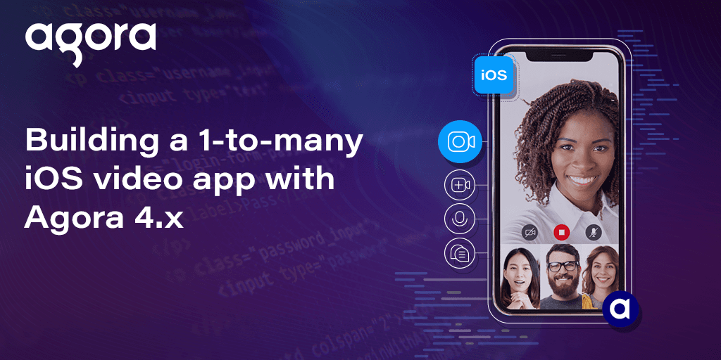 Agora shows 1-to-many iOS video chat with 4.x SDK