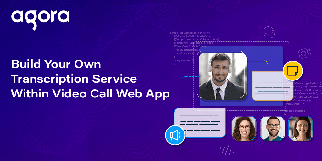 Agora shows how to add transcription to video calls