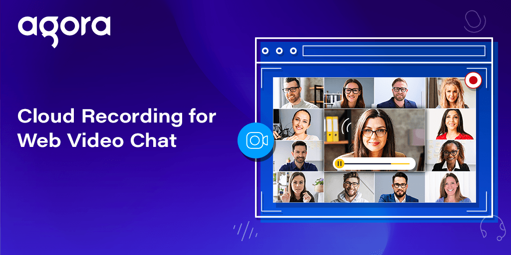 Agora shows how to add cloud recording to video chat