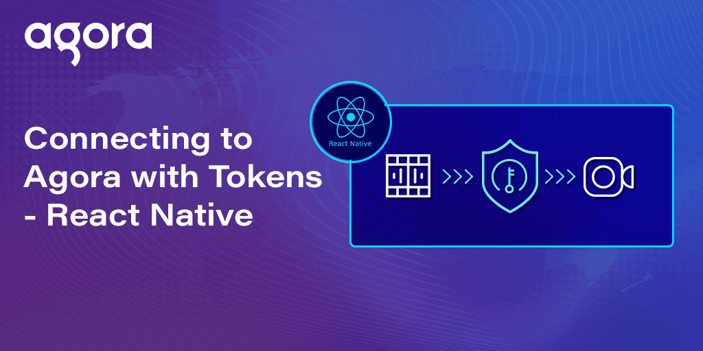 Agora explains token-server authentication for React Native calling