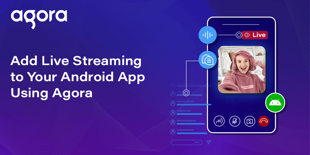 Agora shows how to add multi-broadcaster live streaming to Android