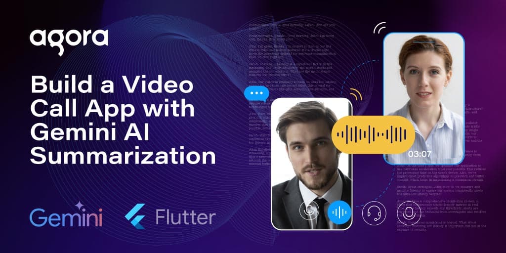 Agora shows how to add Gemini summaries to video calls