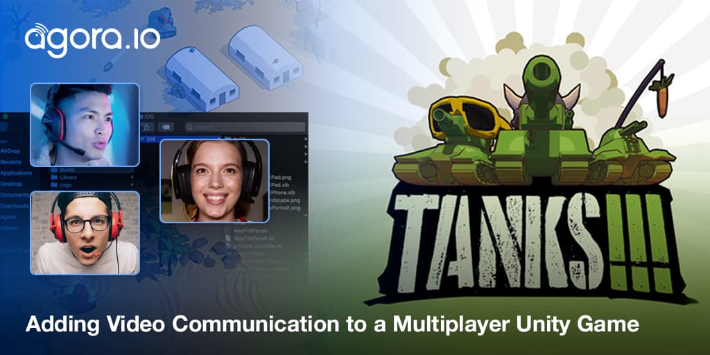 Agora shows how to add live video to Unity Tanks