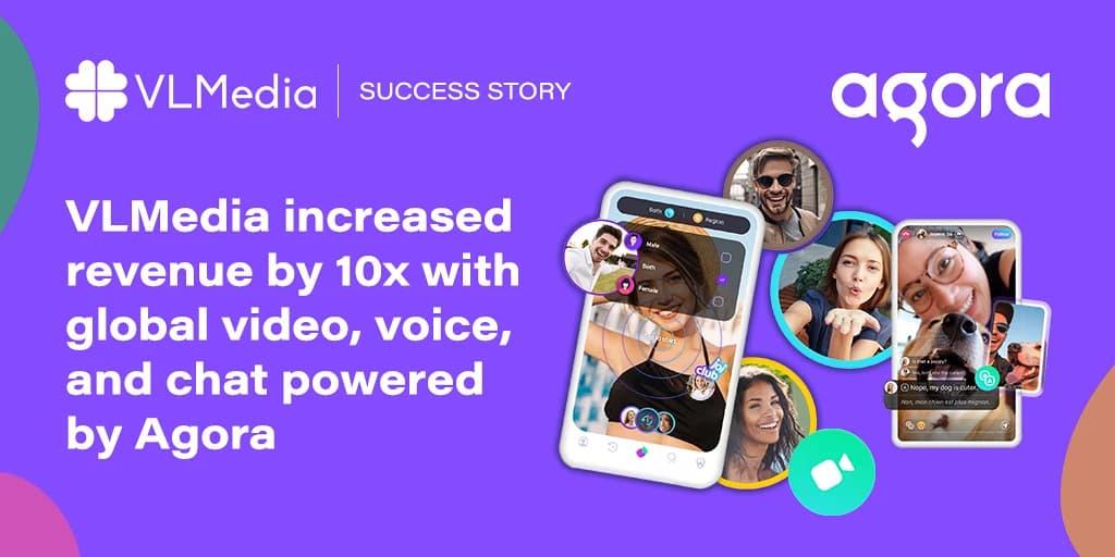 VLMedia grew revenue 10x using Agora video, voice, and chat