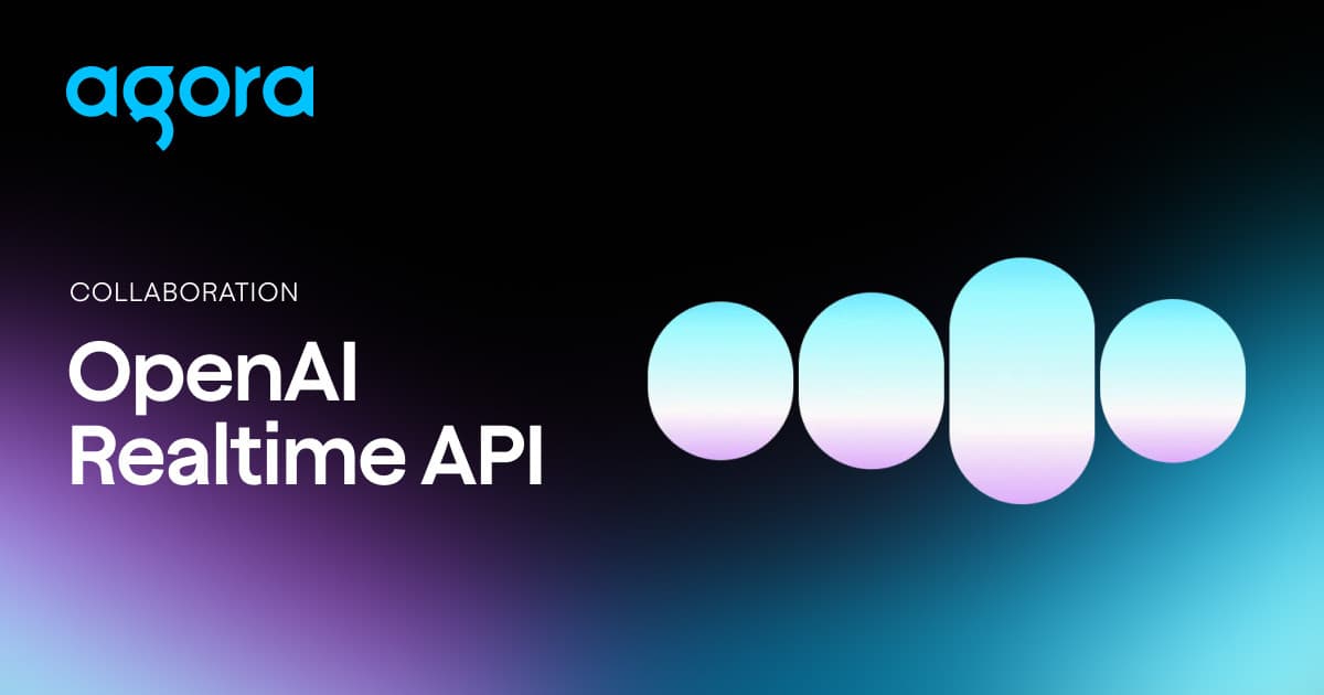 Agora pairs real-time infrastructure with OpenAI Realtime API