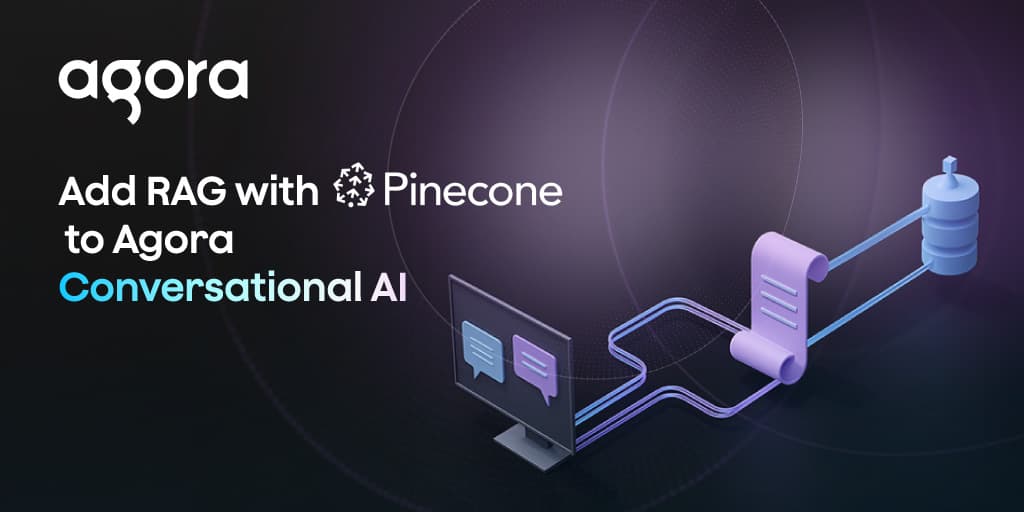 Agora and Pinecone add RAG to Conversational AI