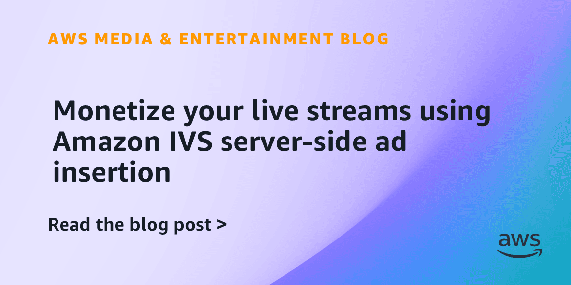 AWS shows how to monetize live streams with IVS SSAI