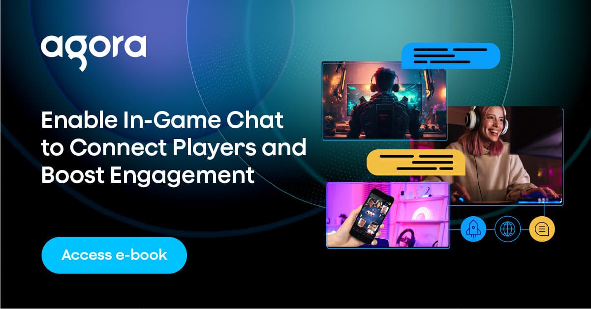 Agora Offers E-book on In-Game Chat for Developer Engagement Strategies