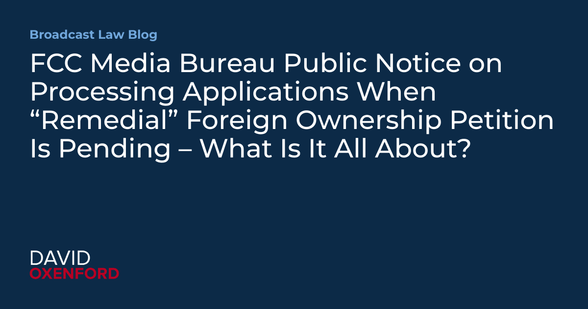 FCC Media Bureau issues notice on pending foreign ownership petitions