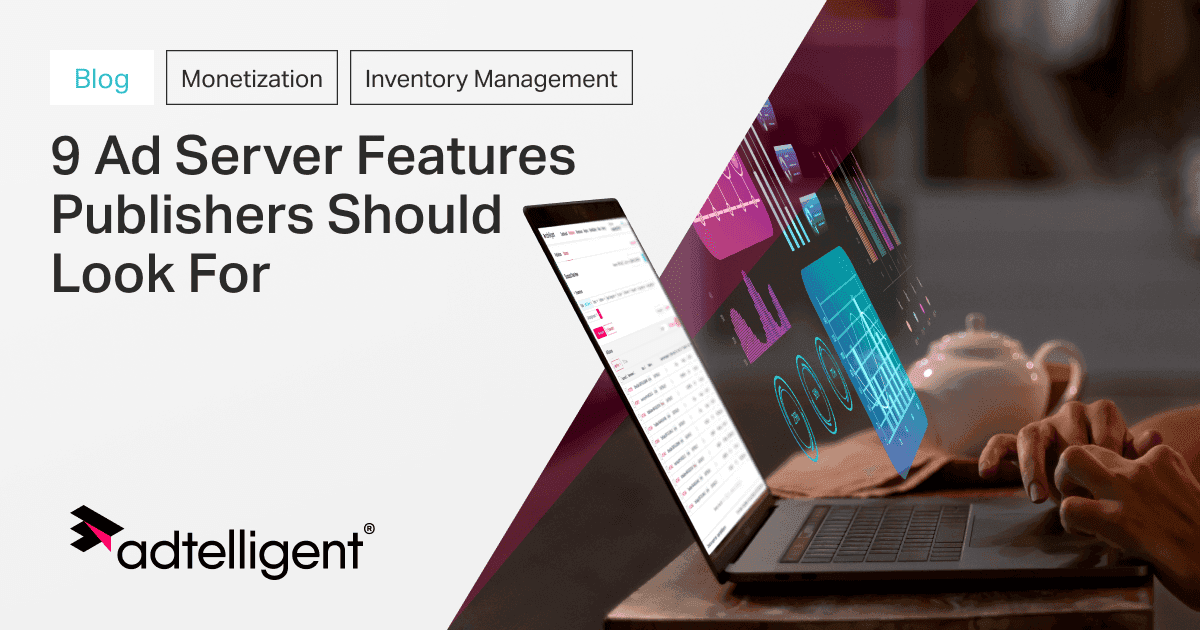 Adtelligent lists nine ad server features for 2026