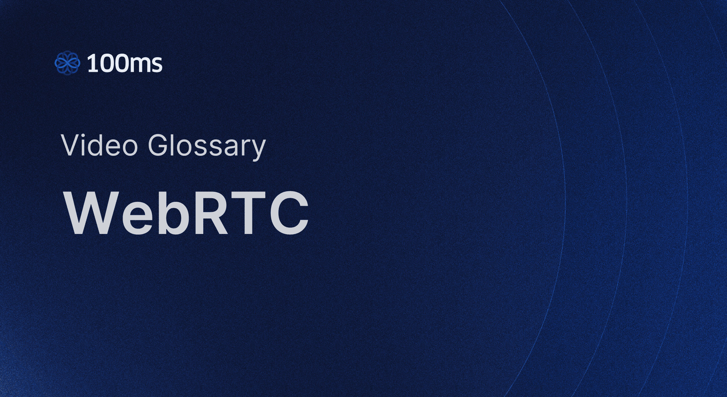100ms explains how WebRTC powers modern web communication