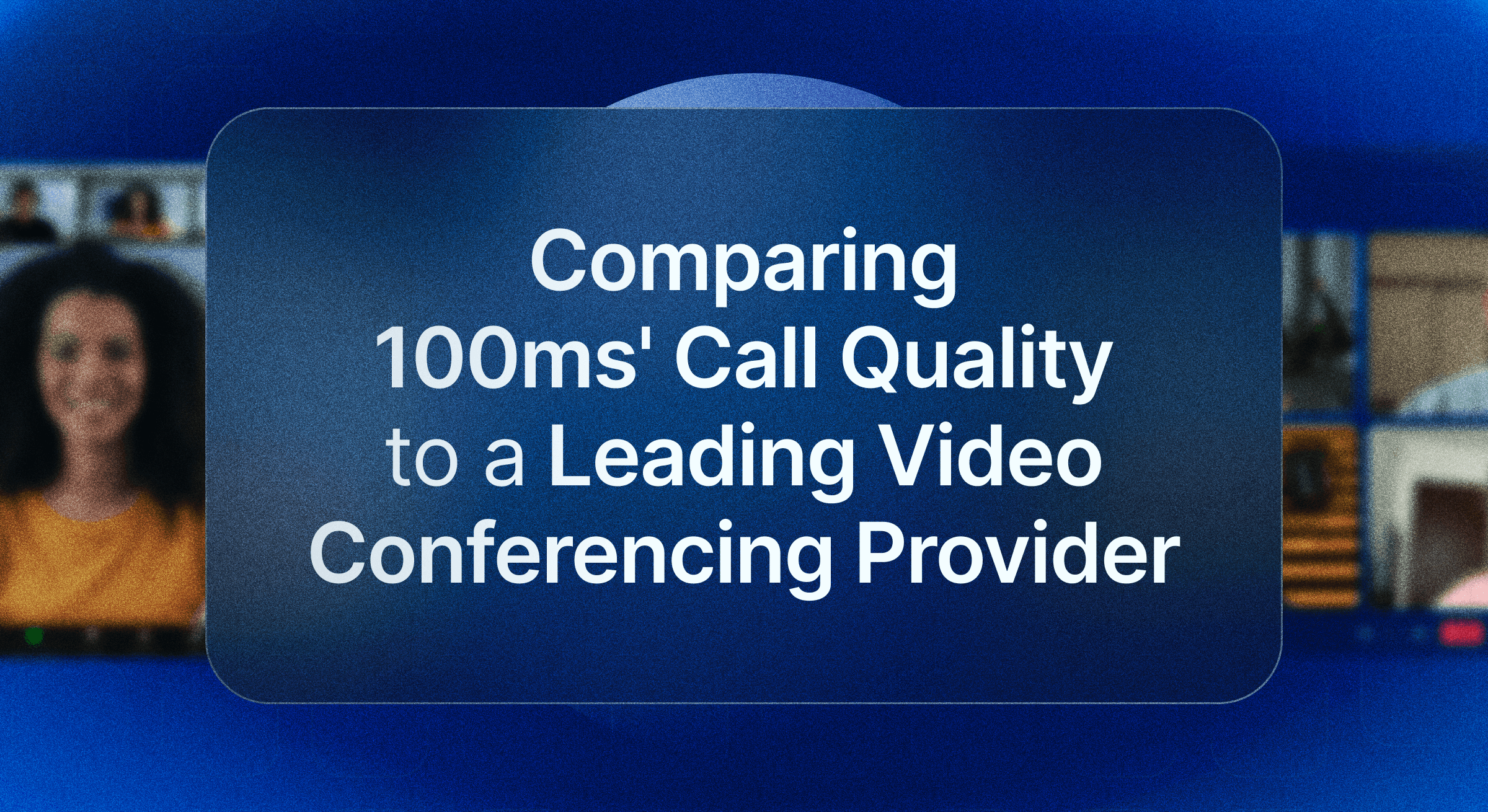 100ms benchmarks call quality against a leading provider