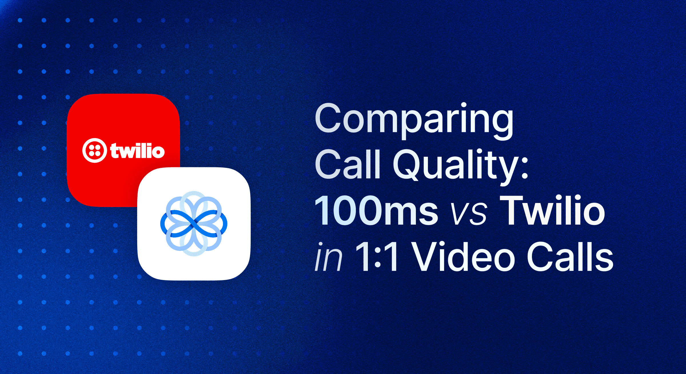 100ms benchmarks call quality against Twilio in web calls
