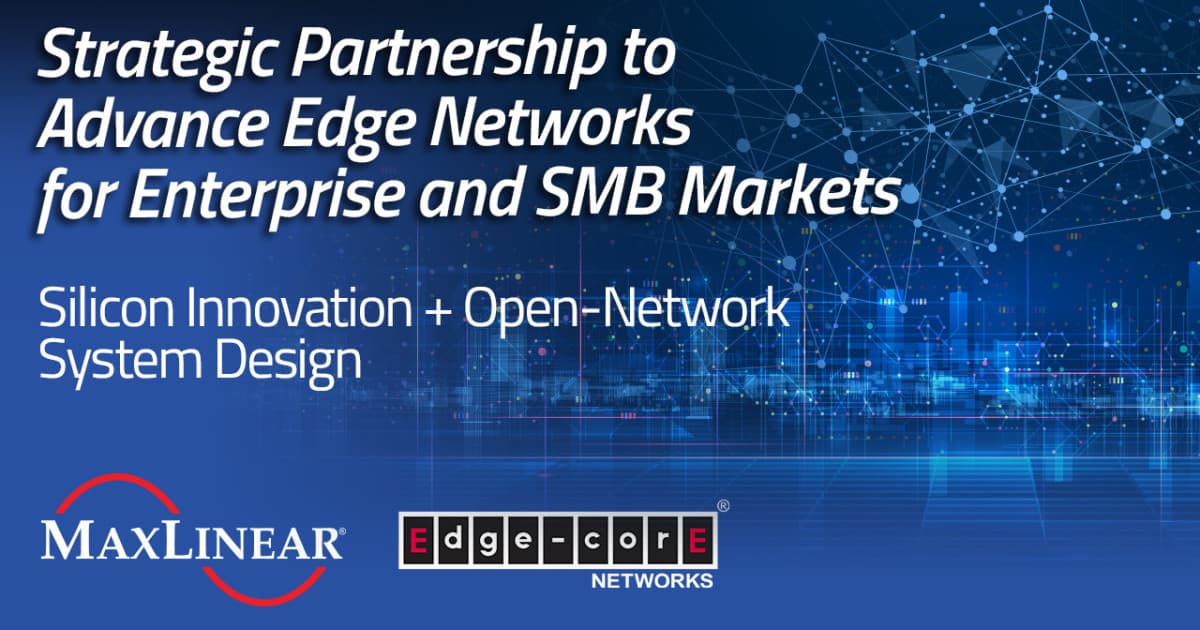 MaxLinear and Edgecore team on AI edge networking for SMBs