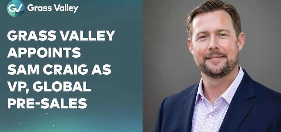 Grass Valley rehires Sam Craig to lead global pre-sales expansion